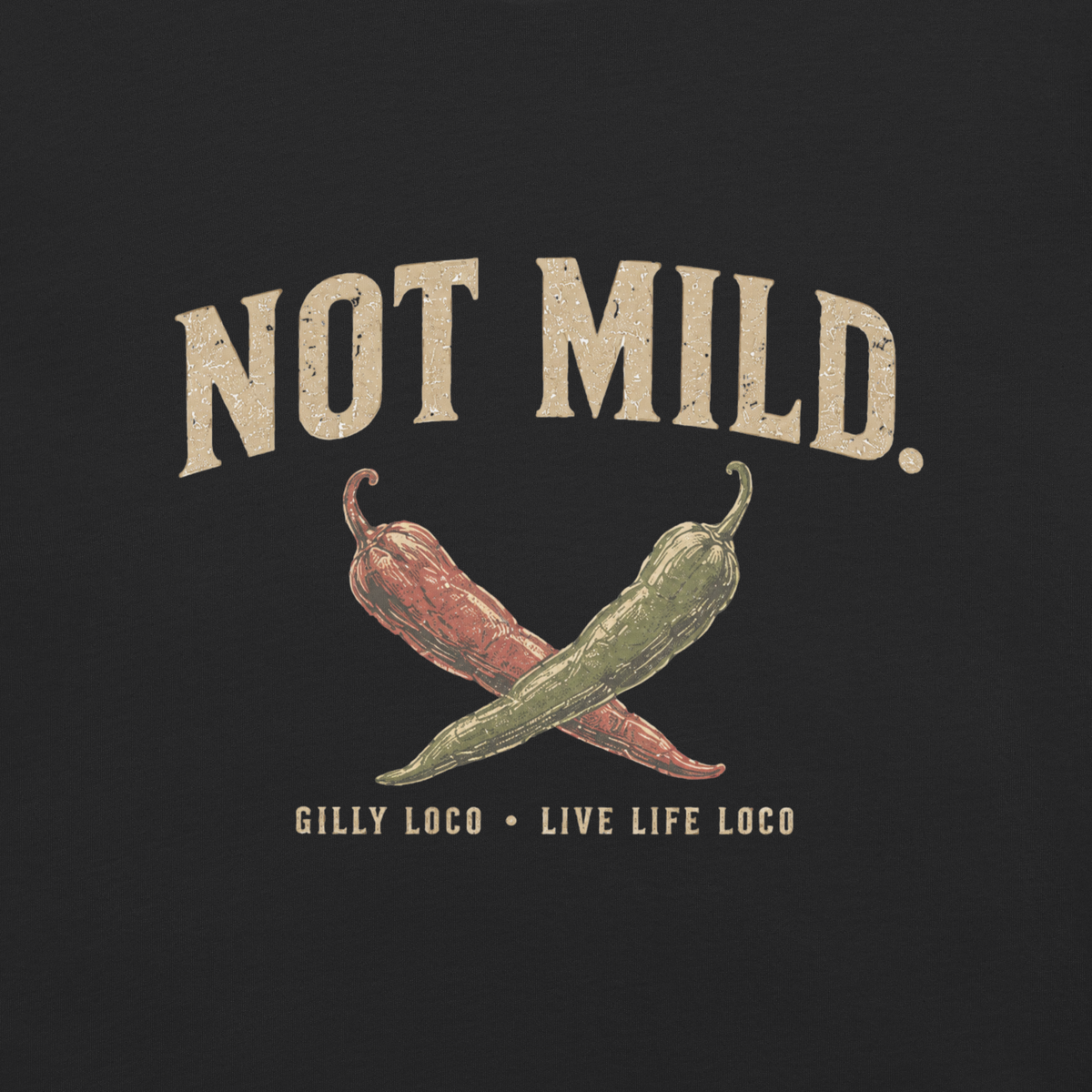 NOT MILD. Unisex T-Shirt | Gilly Loco