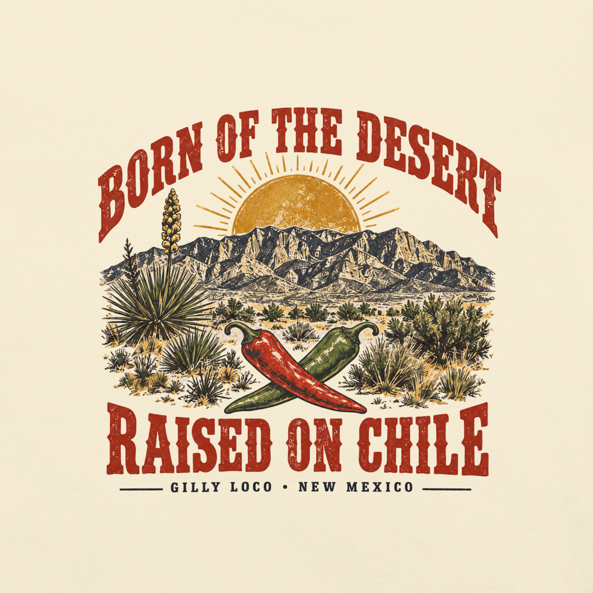 Born of the desert. Raised on chile.