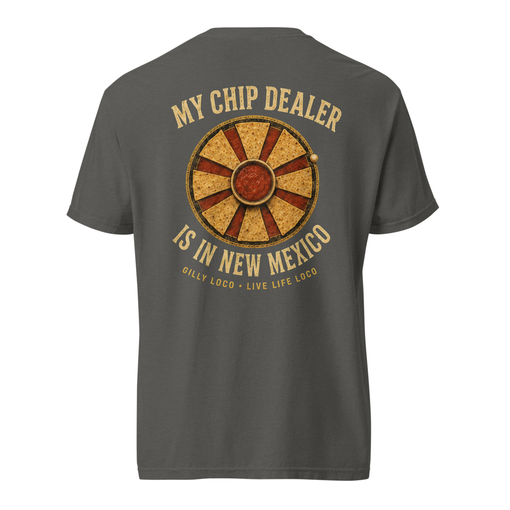 My Chip Dealer Is in New Mexico Tee – The LOCO Life