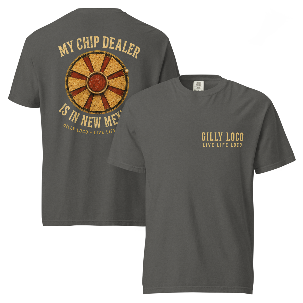 My Chip Dealer Is in New Mexico Tee – The LOCO Life