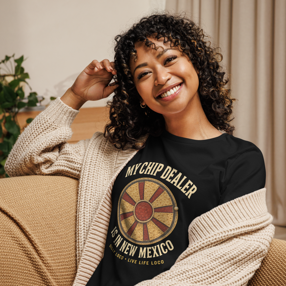 My Chip Dealer Is in New Mexico Women’s Relaxed Tee